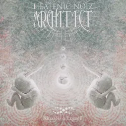 Heatenic Noiz Architect- Already a Legend
